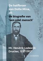 De halfbroer van Dolle Mina of: de biografie van 'een edel mensch' (Paperback)