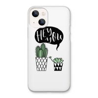 Hey you cactus: iPhone 13 Transparant Hoesje
