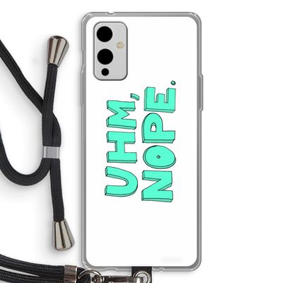 UHM, NOPE.: OnePlus 9 Transparant Hoesje met koord