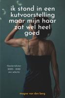 ik stond in een kutvoorstelling maar mijn haar zat wel heel goed (Paperback)