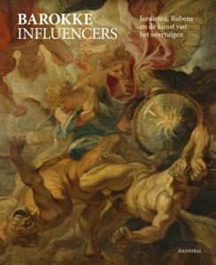 Barokke Influencers - Jezuïten, Rubens en de kunst van het overtuigen (Hardback)