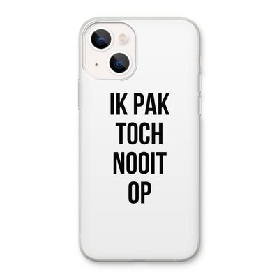 Ik pak nooit op: iPhone 13 Transparant Hoesje