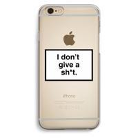 Don't give a shit: iPhone 6 / 6S Transparant Hoesje - thumbnail