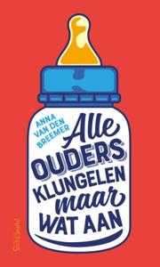 Alle ouders klungelen maar wat aan (Paperback)