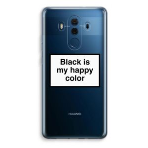 Black is my happy color: Huawei Mate 10 Pro Transparant Hoesje