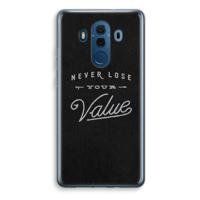 Never lose your value: Huawei Mate 10 Pro Transparant Hoesje
