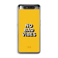 No Bad Vibes: Samsung Galaxy A80 Transparant Hoesje