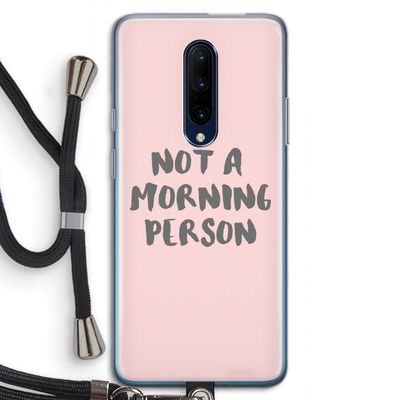 Morning person: OnePlus 7 Pro Transparant Hoesje met koord