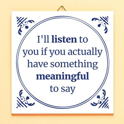 Tegeltje I&apos;ll Listen To You