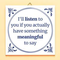 Tegeltje I&apos;ll Listen To You