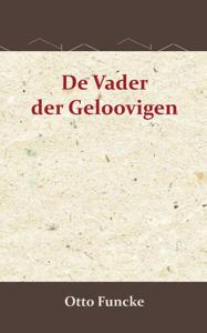 De vader der geloovigen (Paperback)