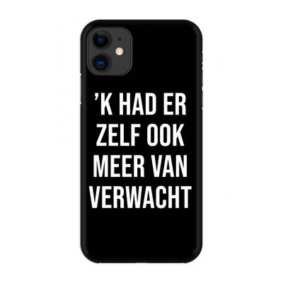 Meer verwacht - Zwart: Volledig geprint iPhone 11 Hoesje
