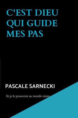 C'est Dieu qui guide mes pas - Pascale Sarnecki - ebook
