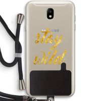 Stay wild: Samsung Galaxy J7 (2017) Transparant Hoesje met koord