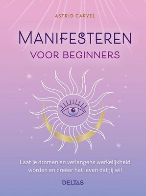 Manifesteren voor beginners - Astrid Carvel - Hardcover (9789044763485)