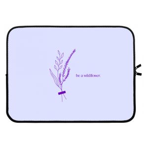Be a wildflower: Laptop sleeve 15 inch