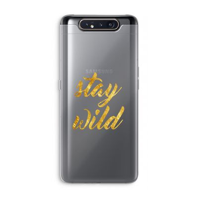 Stay wild: Samsung Galaxy A80 Transparant Hoesje
