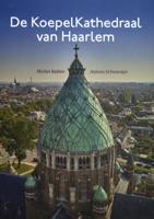 De KoepelKathedraal van Haarlem (Hardback)
