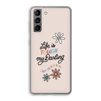 Tough Life: Samsung Galaxy S21 Transparant Hoesje
