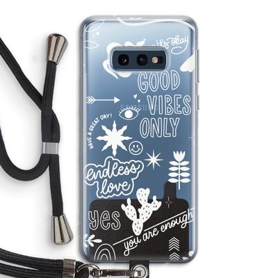 Good vibes: Samsung Galaxy S10e Transparant Hoesje met koord
