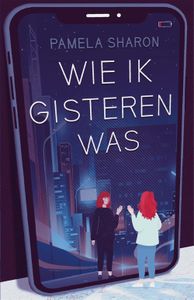 Wie ik gisteren was - Pamela Sharon - ebook