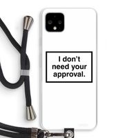 Don't need approval: Pixel 4 XL Transparant Hoesje met koord