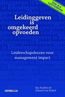 Leidinggeven is omgekeerd opvoeden - Bas Kodden, Eduard van Brakel - ebook