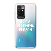 Morning person: Xiaomi Redmi 10 Transparant Hoesje