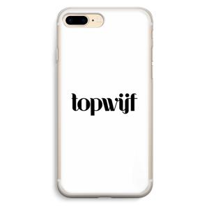 Topwijf Wit: iPhone 7 Plus Transparant Hoesje