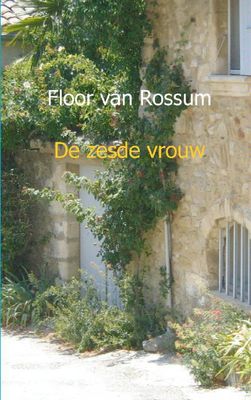De zesde vrouw - Floor van Rossum - ebook
