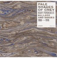 Various Artists - Pale Shades Of Grey: Heavy Psychedelic Ballads And Dirges 1969-1976 (Record Store Day 2024) LP