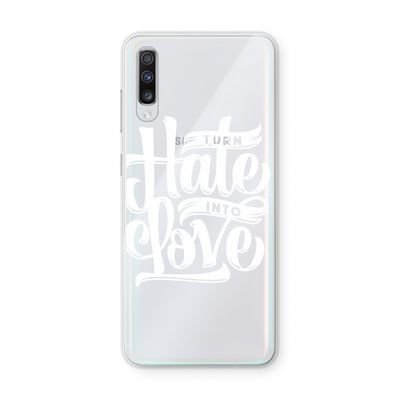 Turn hate into love: Samsung Galaxy A70 Transparant Hoesje