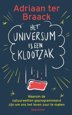 Het universum is een klootzak - Adriaan ter Braack - ebook
