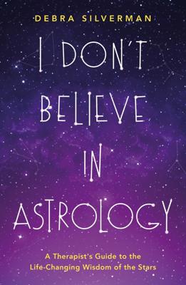 I don't believe in astrology (Engels) - Debra Silverman - ebook