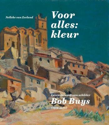 Leven en werk van Bob Buys (1912-1970) (Hardback)