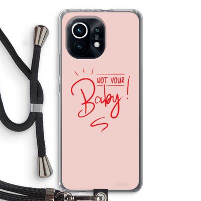 Not Your Baby: Xiaomi Mi 11 Transparant Hoesje met koord