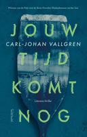 Jouw tijd komt nog - Carl-Johan Vallgren - ebook