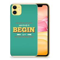 Apple iPhone 11 | Siliconen hoesje | met naam Quote Begin