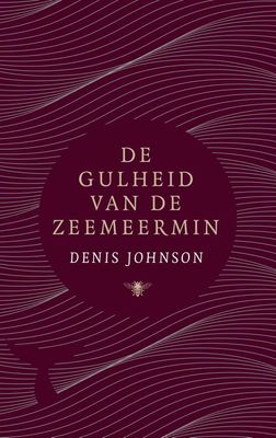 De gulheid van de zeemeermin - Denis Johnson - ebook