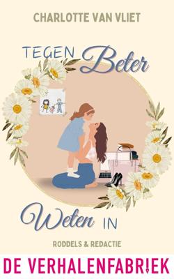 Tegen beter weten in - Charlotte van Vliet - ebook