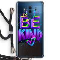 Be Kind: Huawei Mate 10 Pro Transparant Hoesje met koord