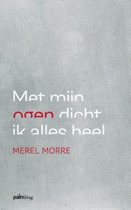 Met mijn ogen dicht ik alles heel (Paperback)