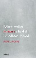 Met mijn ogen dicht ik alles heel (Paperback)