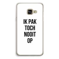 Ik pak nooit op: Samsung A3 (2017) Transparant Hoesje