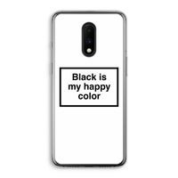 Black is my happy color: OnePlus 7 Transparant Hoesje