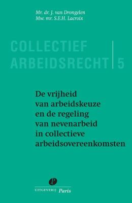 De vrijheid van arbeidkeuze en de regeling van nevenarbeid in collectieve arbeidsovereenkomsten (Pap