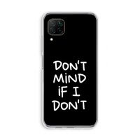 Don't Mind: Huawei P40 Lite Transparant Hoesje Don't Mind: Huawei P40 Lite Transparant Hoesje