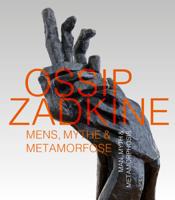 Ossip Zadkine Mens, Mythe & Metamorfose (Paperback)