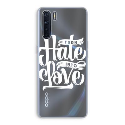 Turn hate into love: Oppo A91 Transparant Hoesje