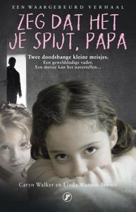 Zeg dat het je spijt, papa! - Caryn Walker - ebook